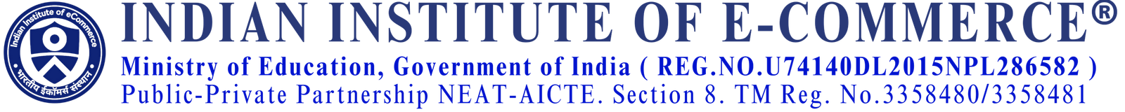 Logo INDIAN INSTITUTE OF E-COMMERCE NEAT-AICTE. IP India TM No.33584803358481 Ministry of Education, Government of India Public-Private Partnership ( REG.NO.U74140DL2015NPL286582,Section 8 Licensed ) (-4-min